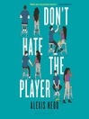 Cover image for Don't Hate the Player